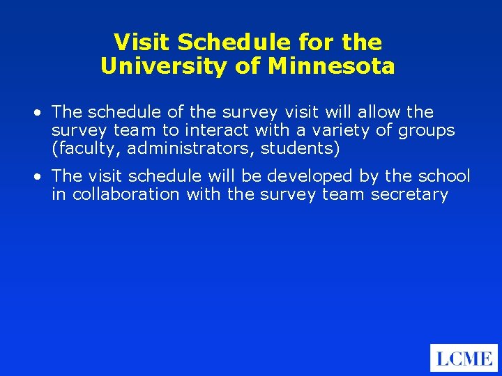 Visit Schedule for the University of Minnesota • The schedule of the survey visit