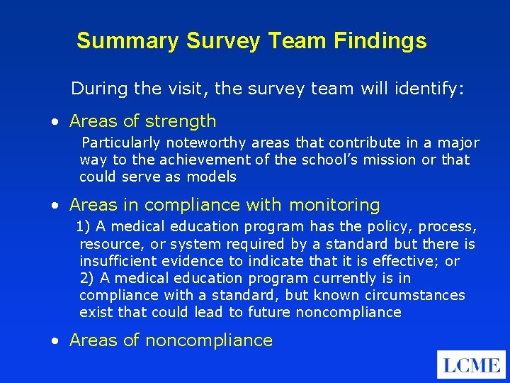Summary Survey Team Findings During the visit, the survey team will identify: • Areas