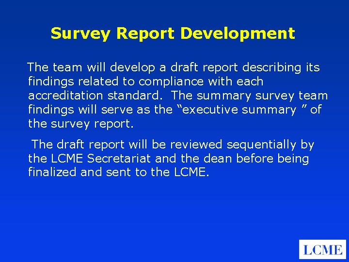 Survey Report Development The team will develop a draft report describing its findings related