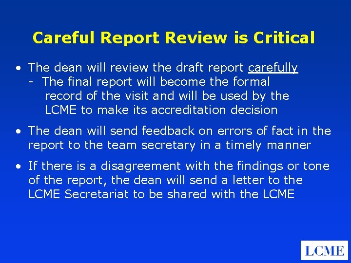 Careful Report Review is Critical • The dean will review the draft report carefully