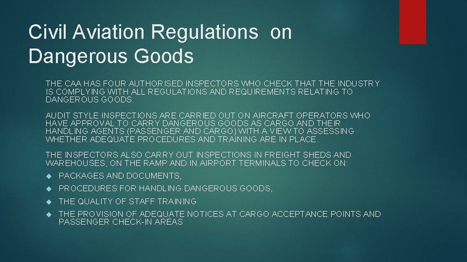 Civil Aviation Regulations on Dangerous Goods THE CAA HAS FOUR AUTHORISED INSPECTORS WHO CHECK