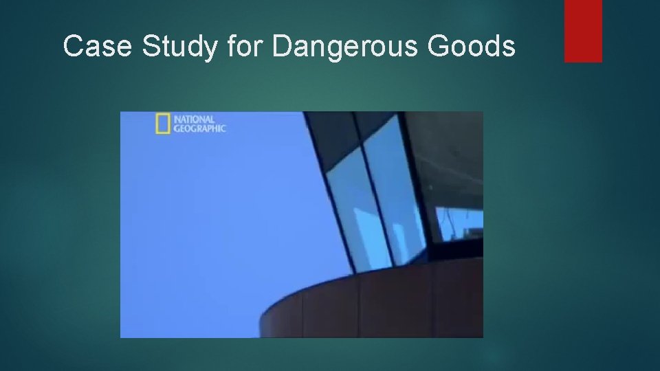 Case Study for Dangerous Goods 
