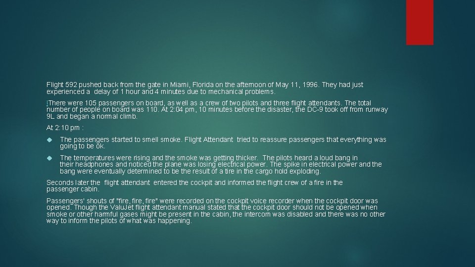Flight 592 pushed back from the gate in Miami, Florida on the afternoon of