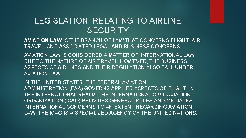 LEGISLATION RELATING TO AIRLINE SECURITY AVIATION LAW IS THE BRANCH OF LAW THAT CONCERNS