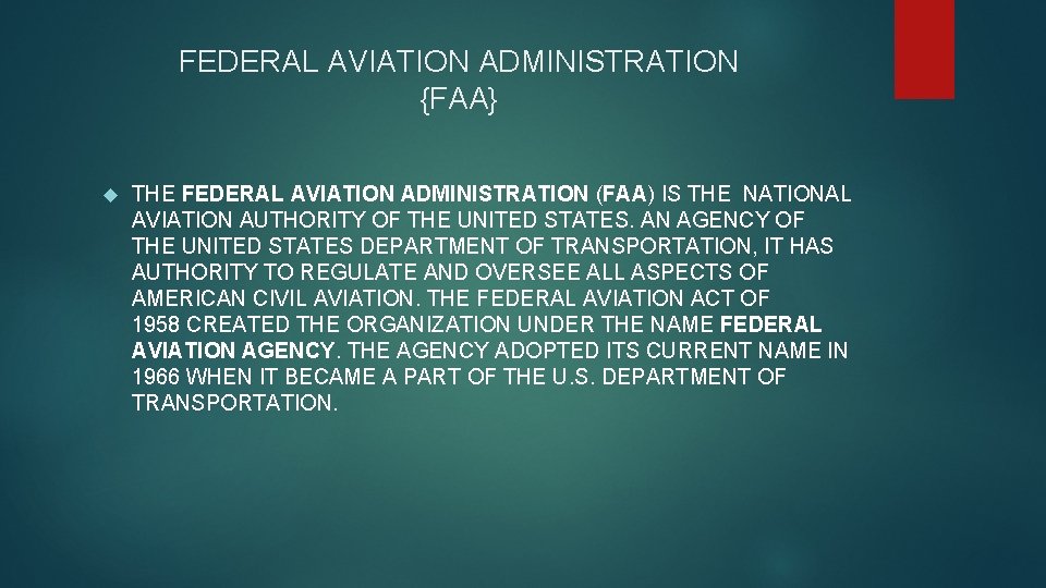 FEDERAL AVIATION ADMINISTRATION {FAA} THE FEDERAL AVIATION ADMINISTRATION (FAA) IS THE NATIONAL AVIATION AUTHORITY