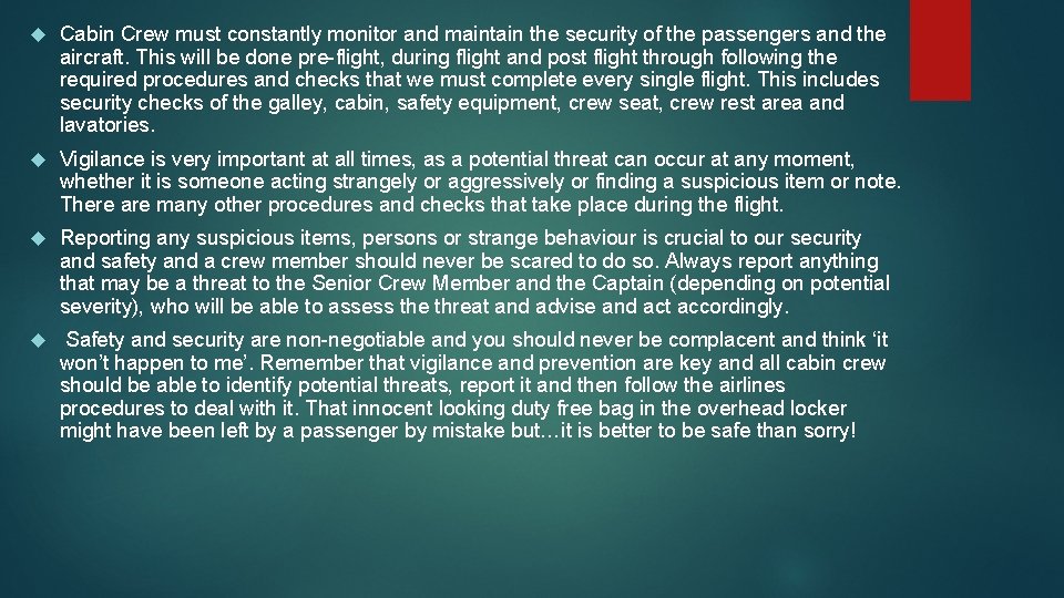  Cabin Crew must constantly monitor and maintain the security of the passengers and