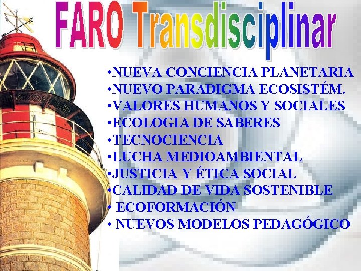  • NUEVA CONCIENCIA PLANETARIA • NUEVO PARADIGMA ECOSISTÉM. • VALORES HUMANOS Y SOCIALES