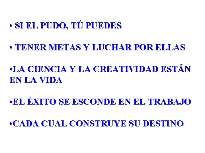  • SI EL PUDO, TÚ PUEDES • TENER METAS Y LUCHAR POR ELLAS