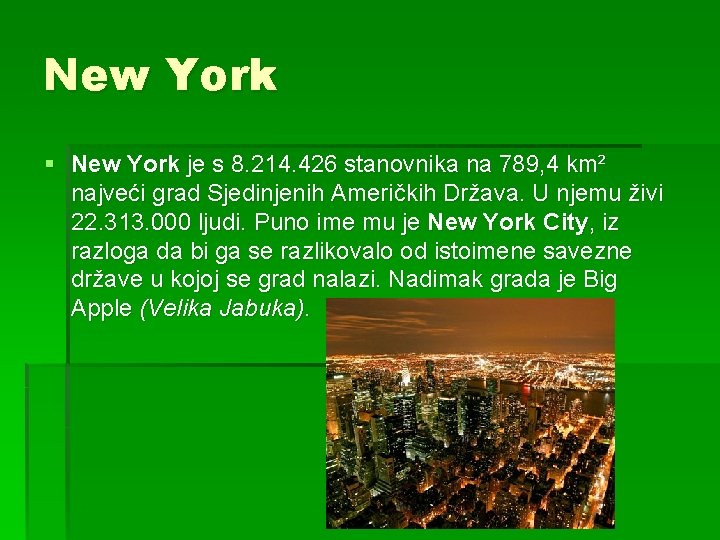 New York § New York je s 8. 214. 426 stanovnika na 789, 4