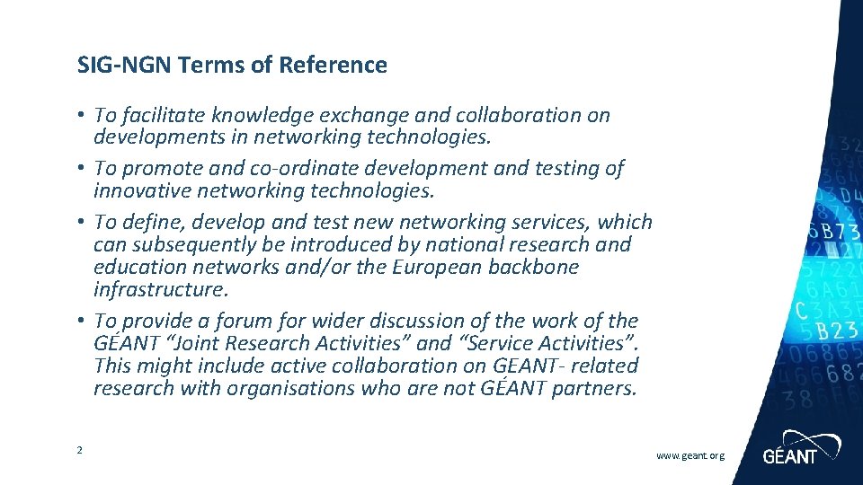 SIG-NGN Terms of Reference • To facilitate knowledge exchange and collaboration on developments in