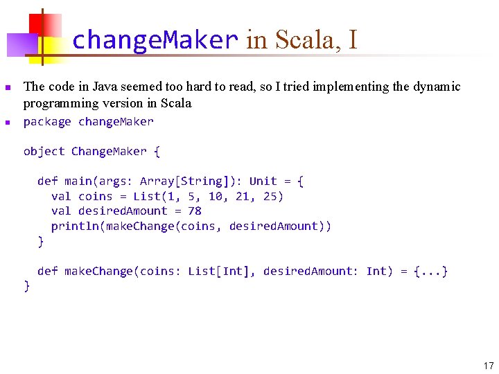 change. Maker in Scala, I n n The code in Java seemed too hard