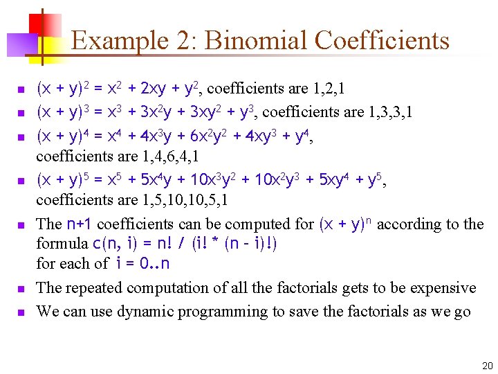 Example 2: Binomial Coefficients n n n n (x + y)2 = x 2