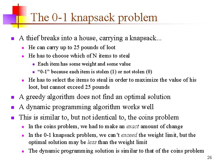 The 0 -1 knapsack problem n A thief breaks into a house, carrying a
