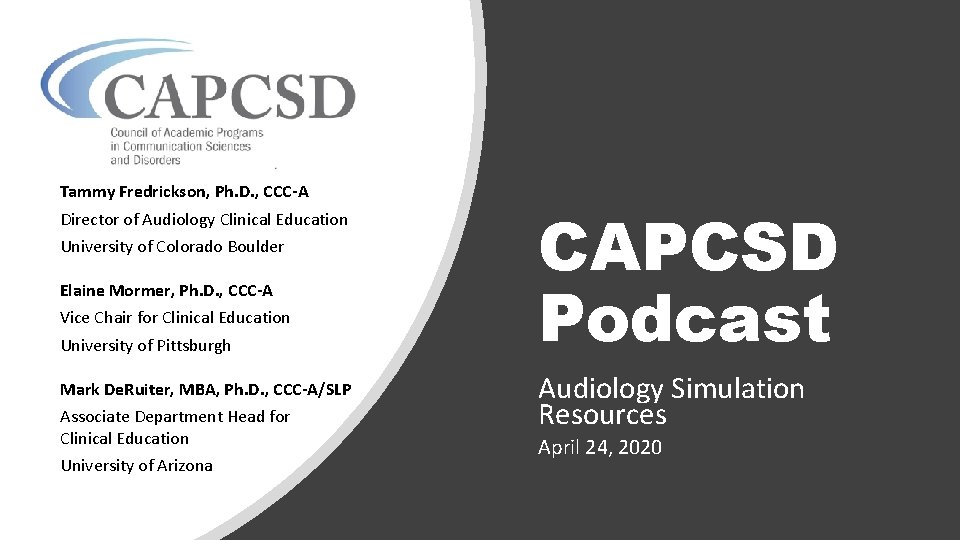Tammy Fredrickson, Ph. D. , CCC-A Director of Audiology Clinical Education University of Colorado