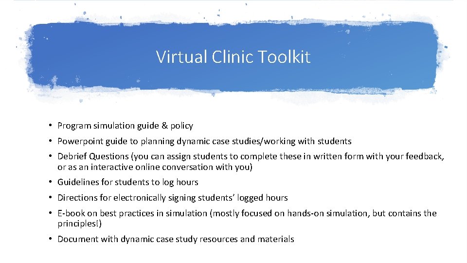 Virtual Clinic Toolkit • Program simulation guide & policy • Powerpoint guide to planning