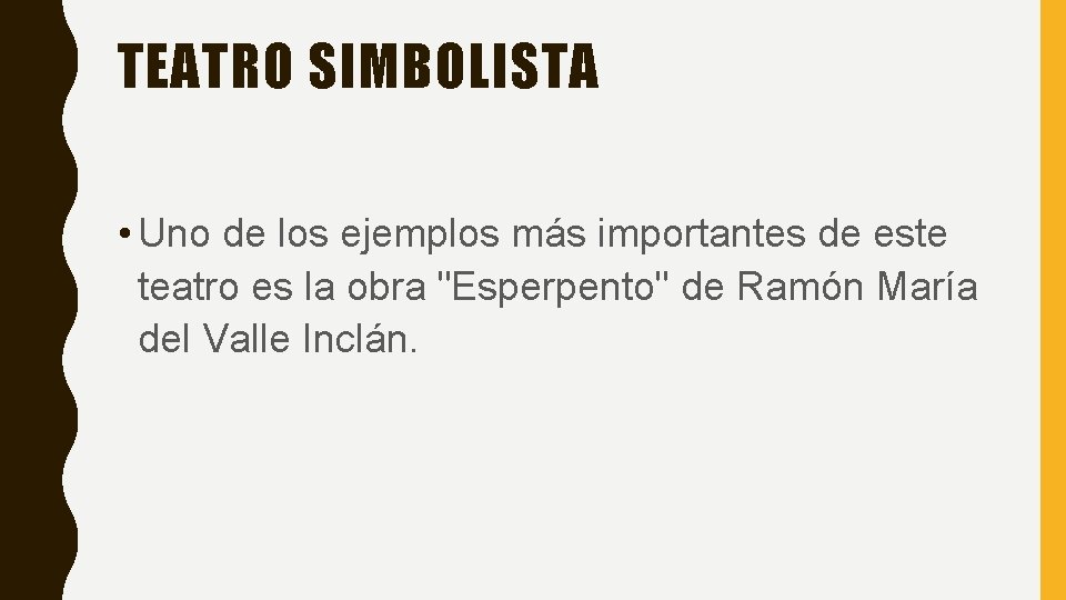 TEATRO SIMBOLISTA • Uno de los ejemplos más importantes de este teatro es la