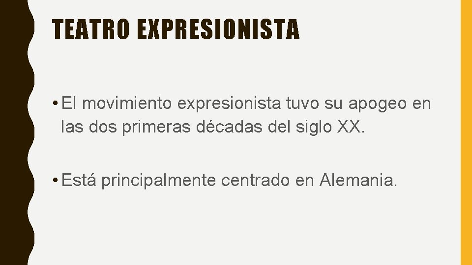 TEATRO EXPRESIONISTA • El movimiento expresionista tuvo su apogeo en las dos primeras décadas