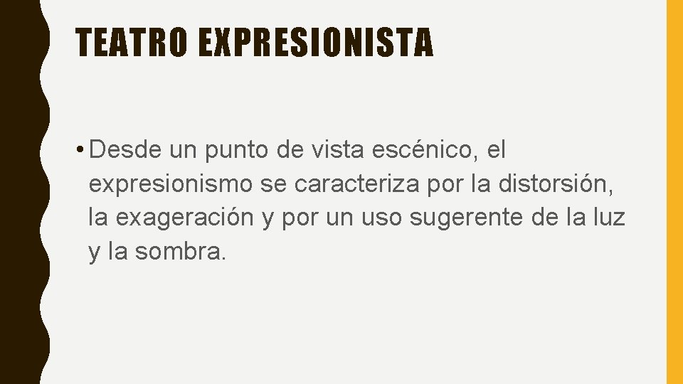 TEATRO EXPRESIONISTA • Desde un punto de vista escénico, el expresionismo se caracteriza por