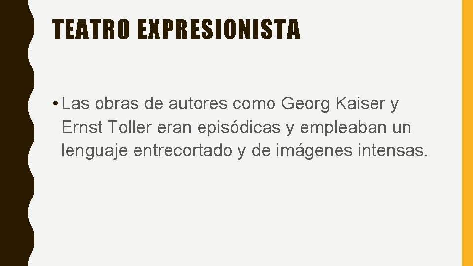TEATRO EXPRESIONISTA • Las obras de autores como Georg Kaiser y Ernst Toller eran