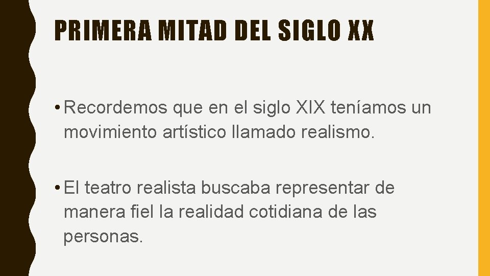 PRIMERA MITAD DEL SIGLO XX • Recordemos que en el siglo XIX teníamos un