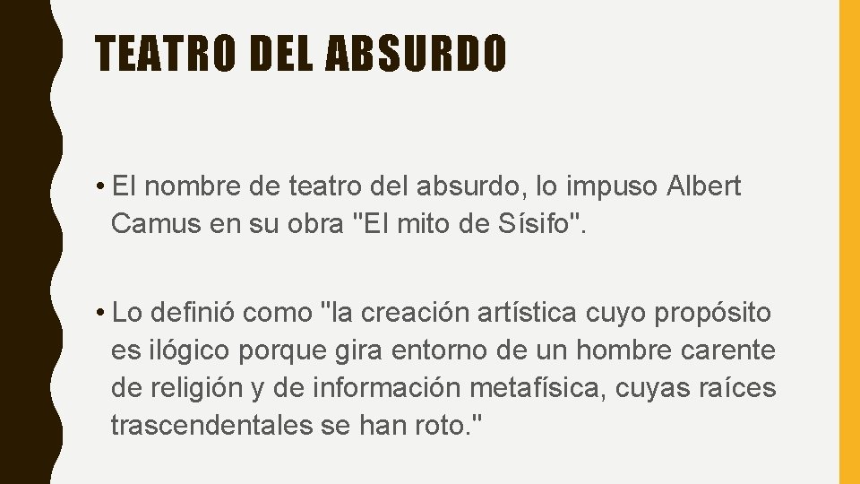 TEATRO DEL ABSURDO • El nombre de teatro del absurdo, lo impuso Albert Camus