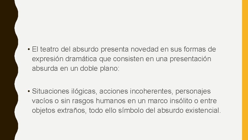  • El teatro del absurdo presenta novedad en sus formas de expresión dramática