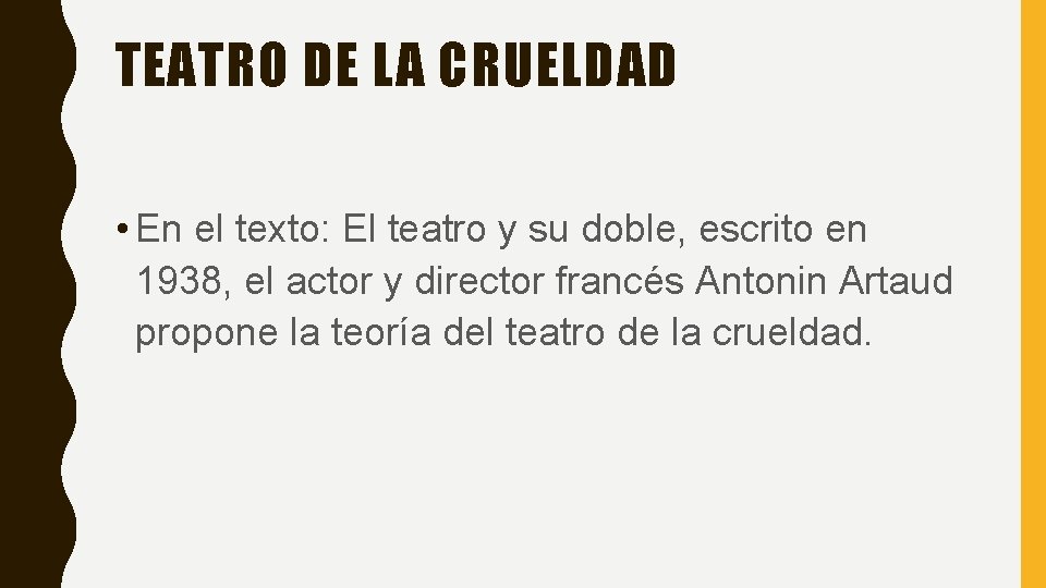 TEATRO DE LA CRUELDAD • En el texto: El teatro y su doble, escrito