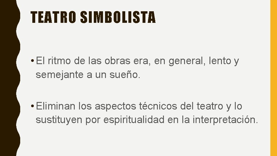 TEATRO SIMBOLISTA • El ritmo de las obras era, en general, lento y semejante