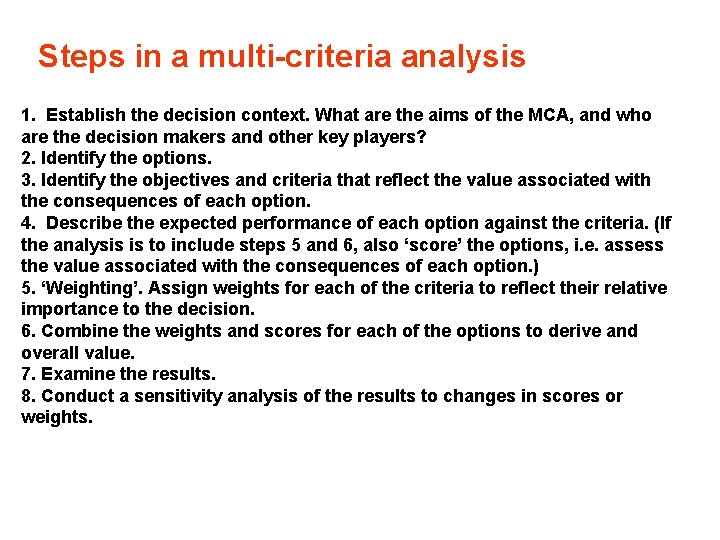 Steps in a multicriteria analysis 1 Establish the