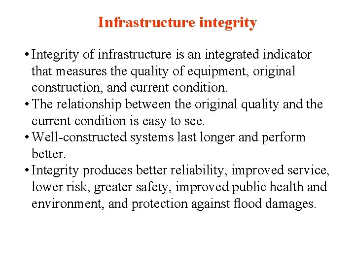 Infrastructure integrity • Integrity of infrastructure is an integrated indicator that measures the quality