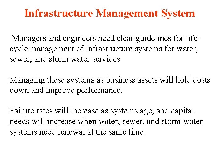 Infrastructure Management System Managers and engineers need clear guidelines for lifecycle management of infrastructure