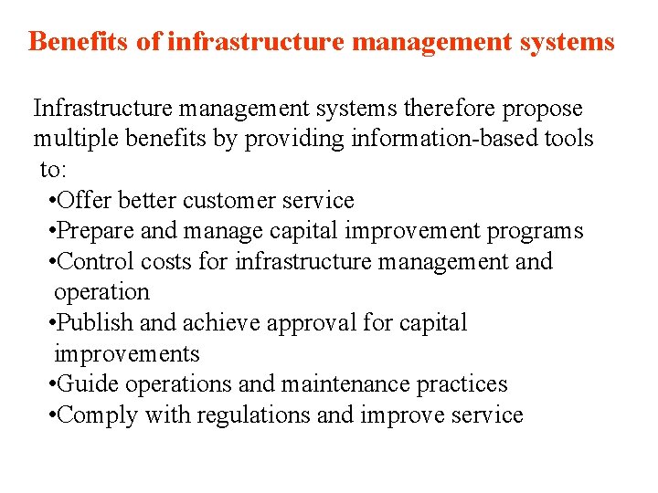 Benefits of infrastructure management systems Infrastructure management systems therefore propose multiple benefits by providing