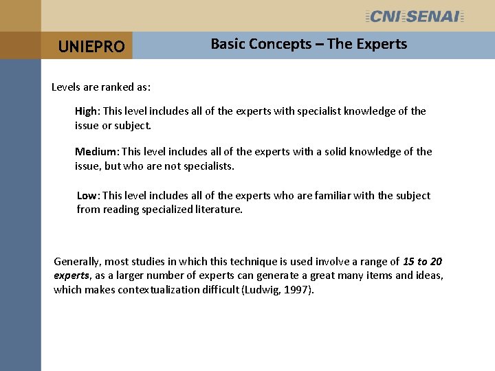 UNIEPRO Basic Concepts – The Experts Levels are ranked as: High: This level includes