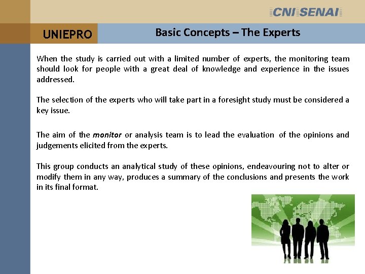 UNIEPRO Basic Concepts – The Experts When the study is carried out with a