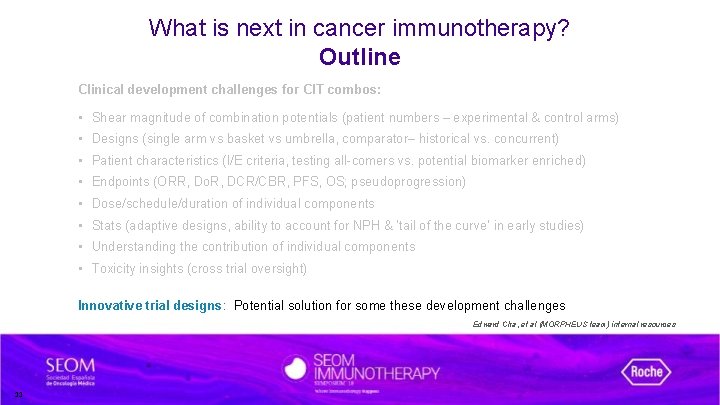 What is next in cancer immunotherapy? Outline Clinical development challenges for CIT combos: •