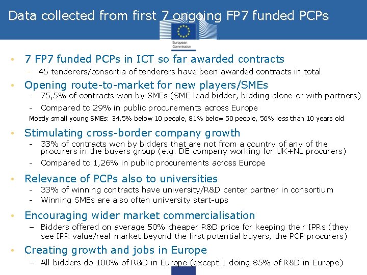  Data collected from first 7 ongoing FP 7 funded PCPs • 7 FP