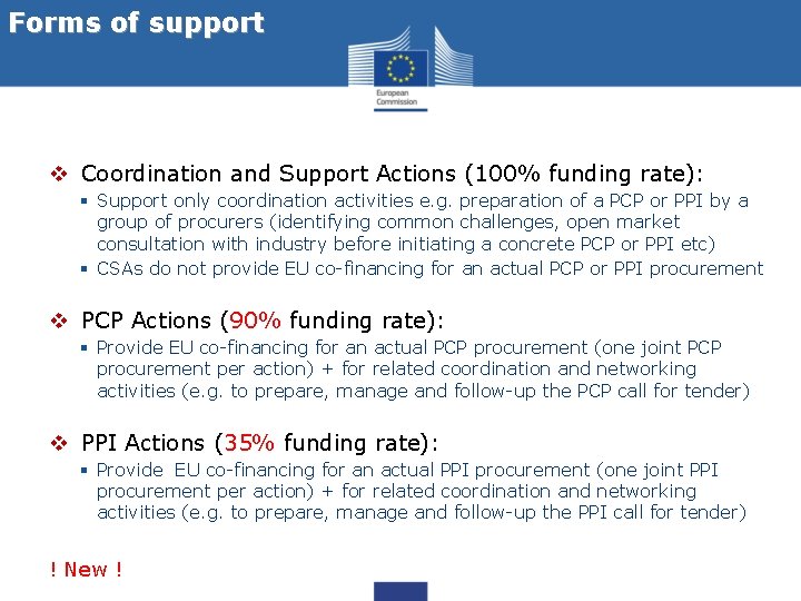 Forms of support v Coordination and Support Actions (100% funding rate): § Support only
