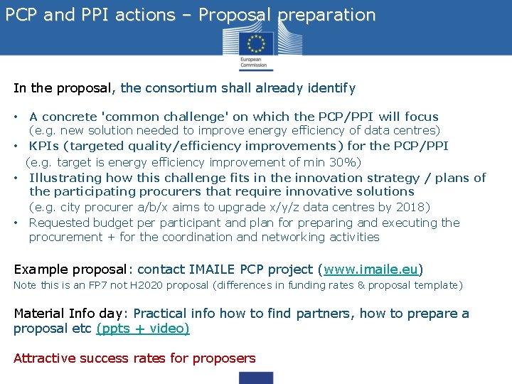 PCP and PPI actions – Proposal preparation In the proposal, the consortium shall already