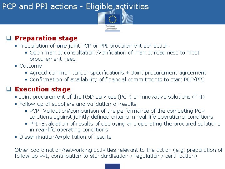 PCP and PPI actions - Eligible activities q Preparation stage § Preparation of one