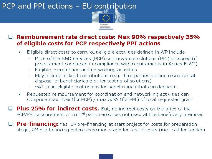 PCP and PPI actions – EU contribution q Reimbursement rate direct costs: Max 90%