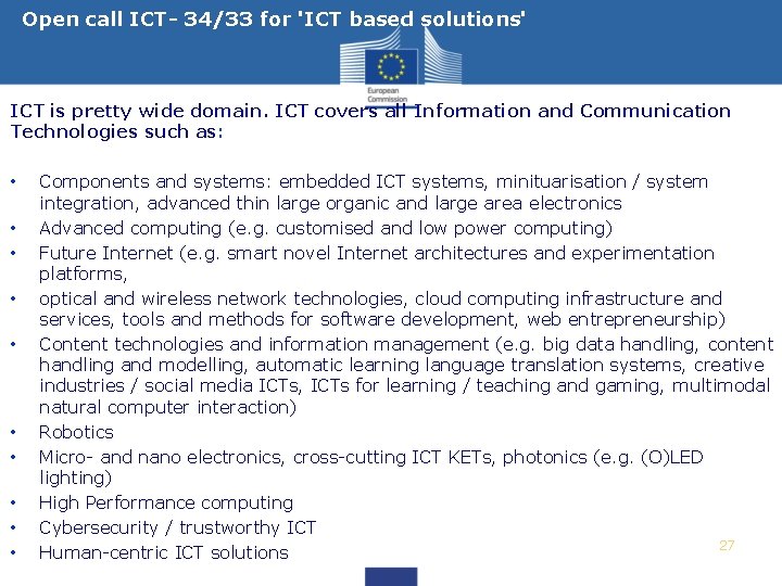 Open call ICT- 34/33 for 'ICT based solutions' ICT is pretty wide domain. ICT