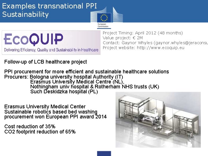 Examples transnational PPI Sustainability Project Timing: April 2012 (48 months) Value project: € 2