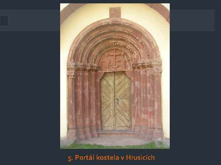 5. Portál kostela v Hrusicích 