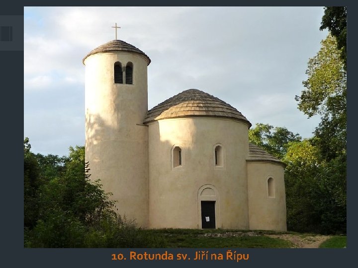 10. Rotunda sv. Jiří na Řípu 