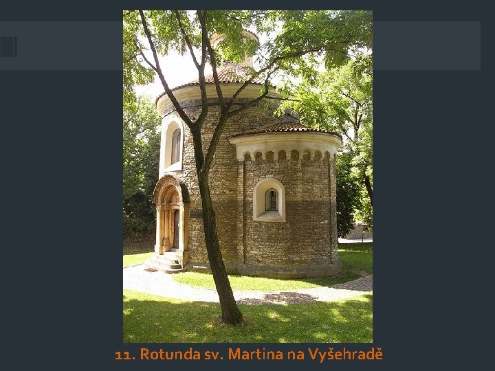 11. Rotunda sv. Martina na Vyšehradě 