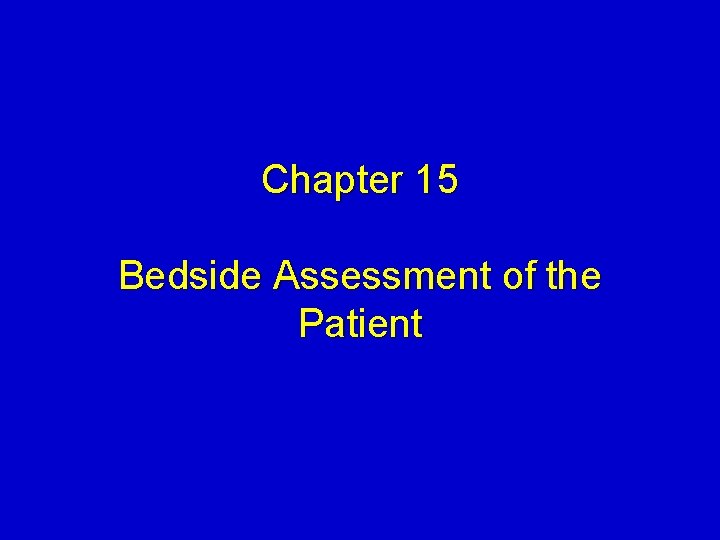 Chapter 15 Bedside Assessment of the Patient 
