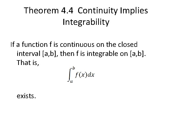 Theorem 4. 4 Continuity Implies Integrability If a function f is continuous on the