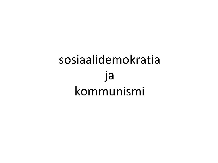 sosiaalidemokratia ja kommunismi 