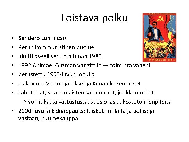 Loistava polku Sendero Luminoso Perun kommunistinen puolue aloitti aseellisen toiminnan 1980 1992 Abimael Guzman