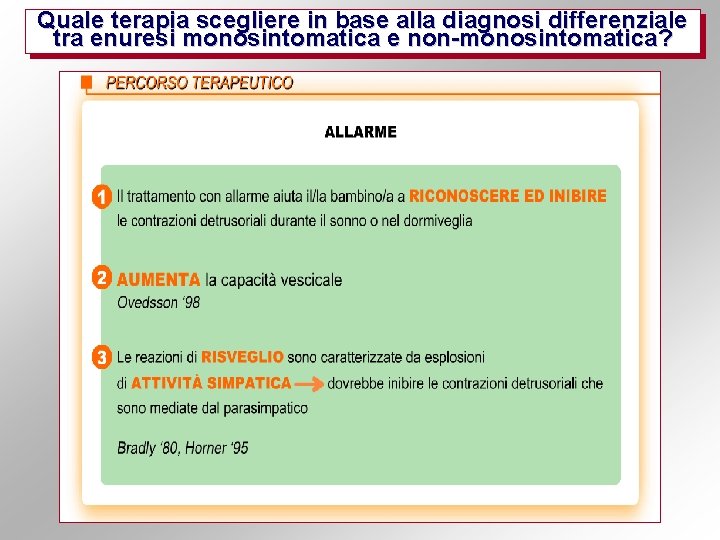 Quale terapia scegliere in base alla diagnosi differenziale tra enuresi monosintomatica e non-monosintomatica? 